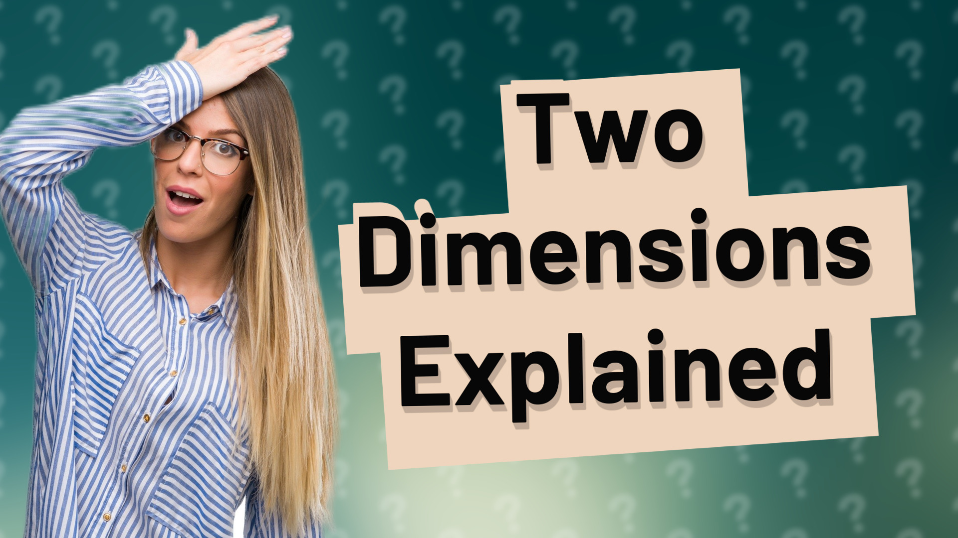 Two Dimensions Explained