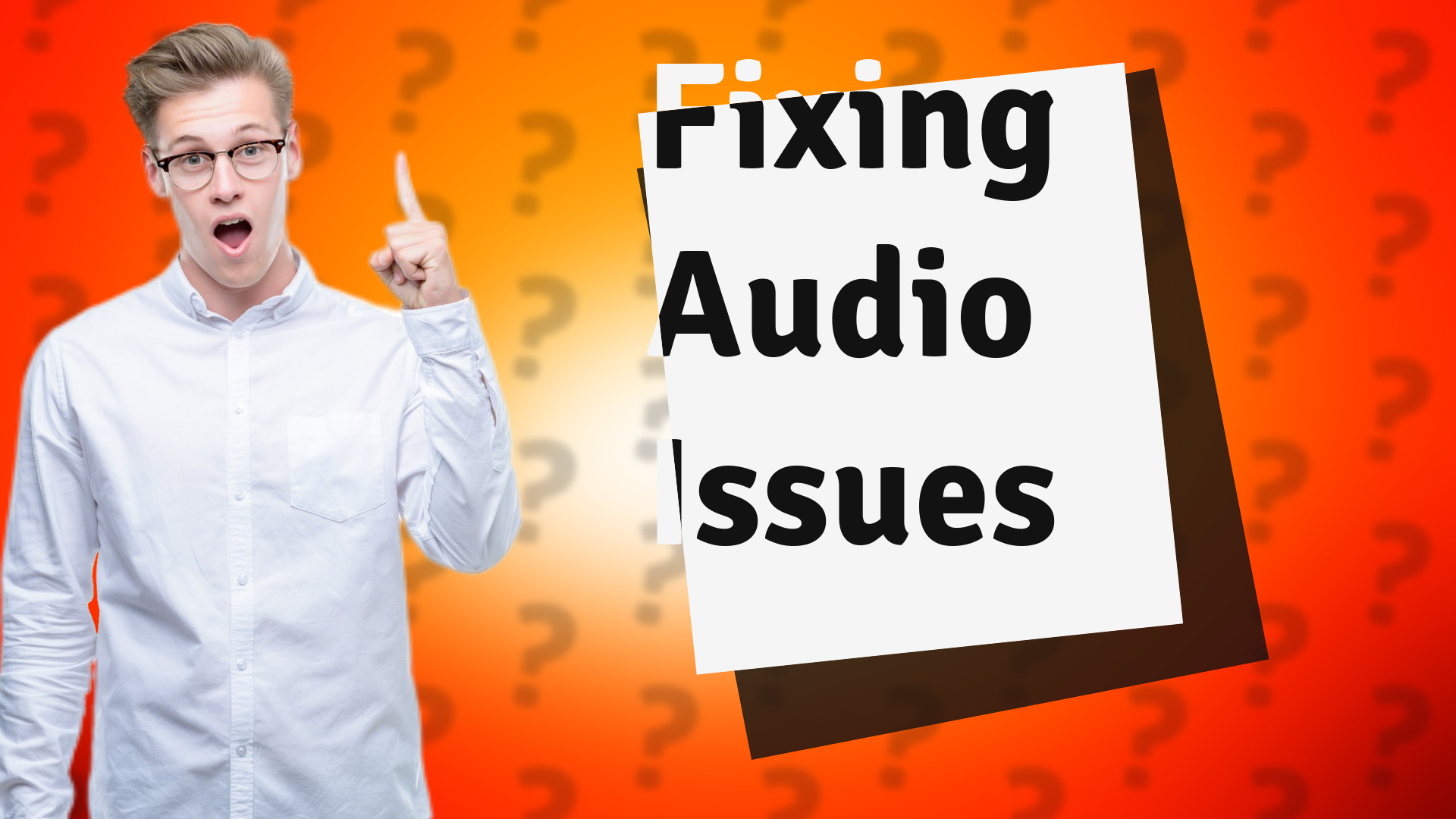 Fixing Audio Issues