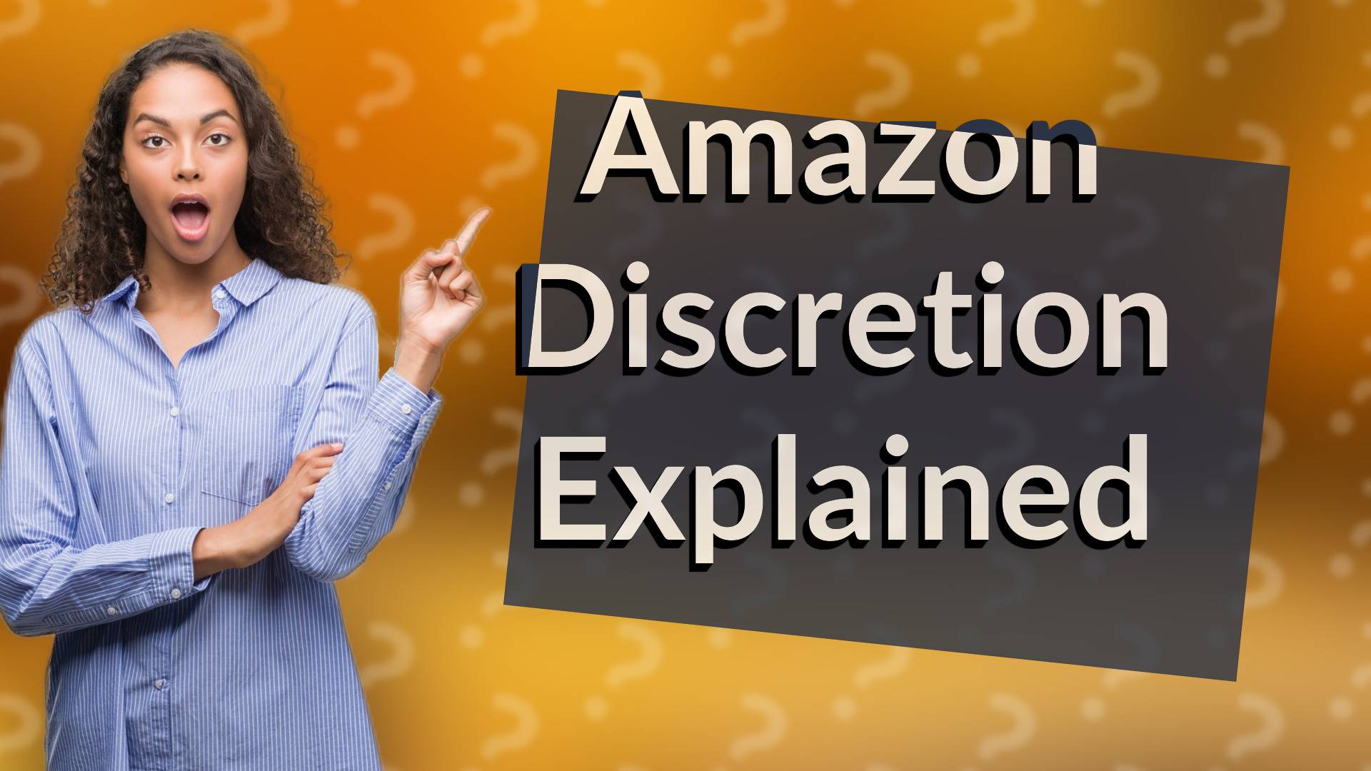 Amazon Discretion Explained