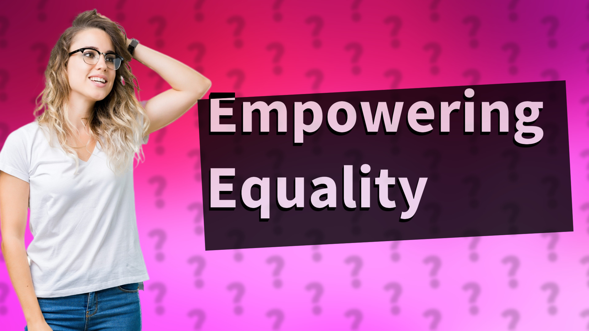 Empowering Equality