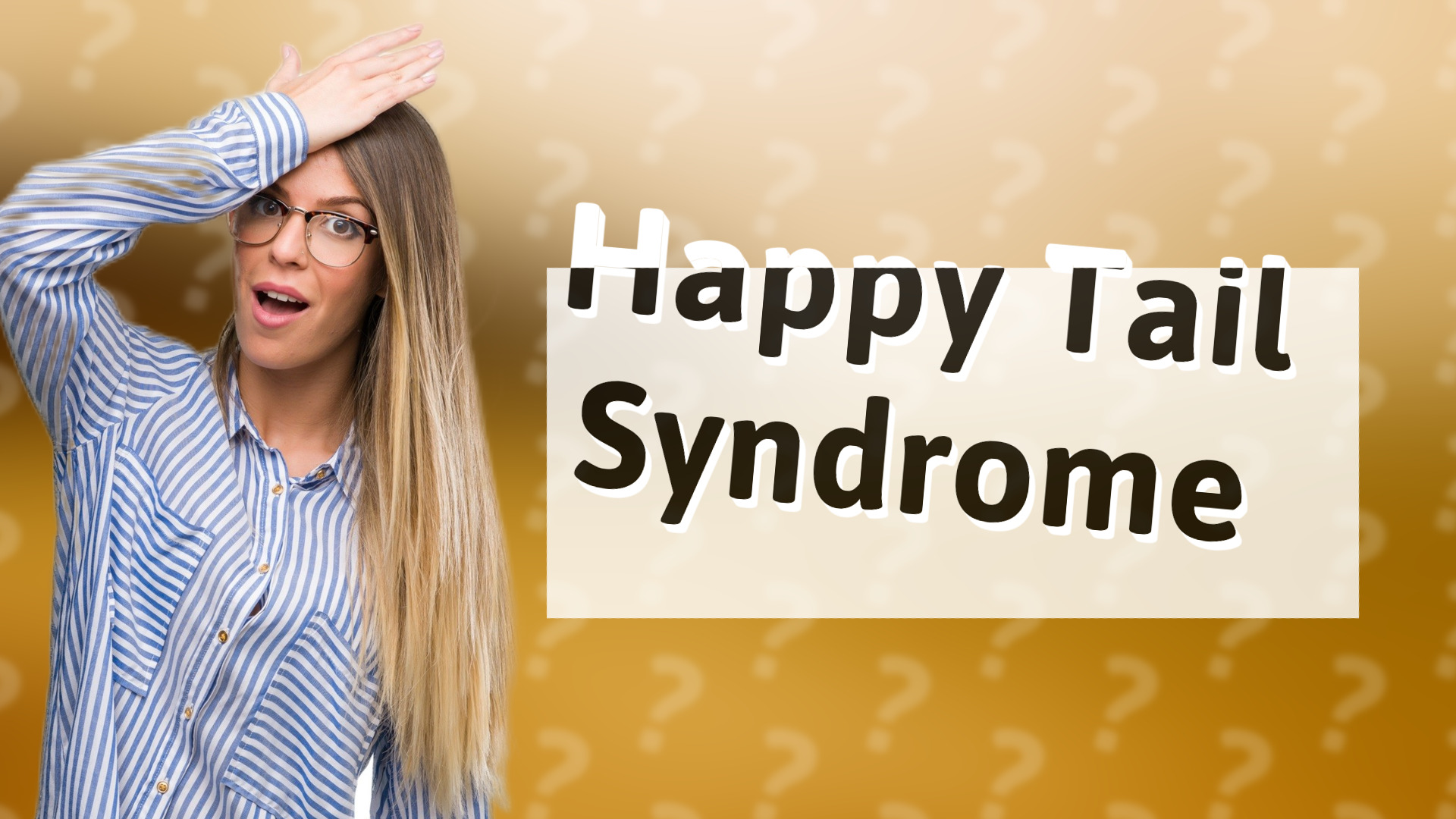 Happy Tail Syndrome