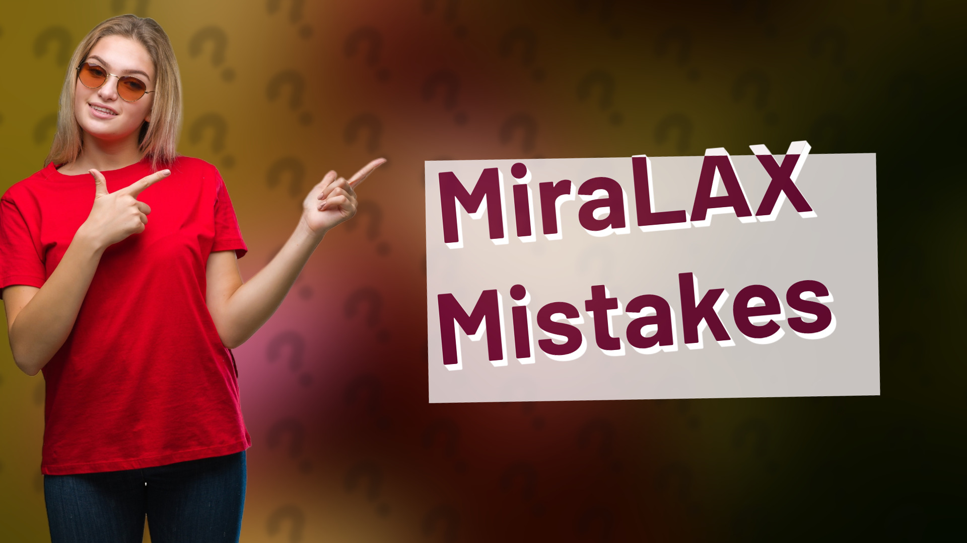MiraLAX Mistakes