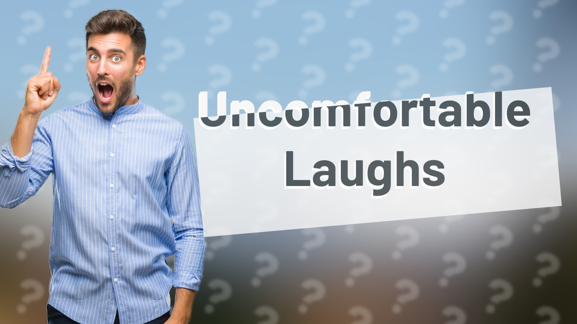 Uncomfortable Laughs