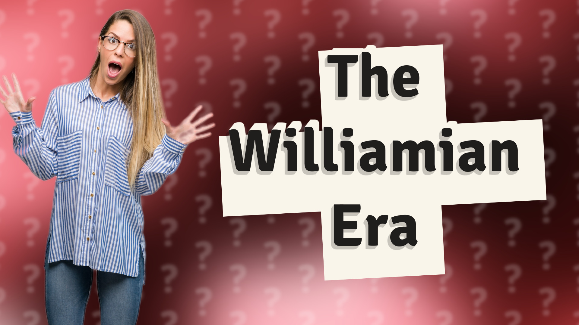 The Williamian Era