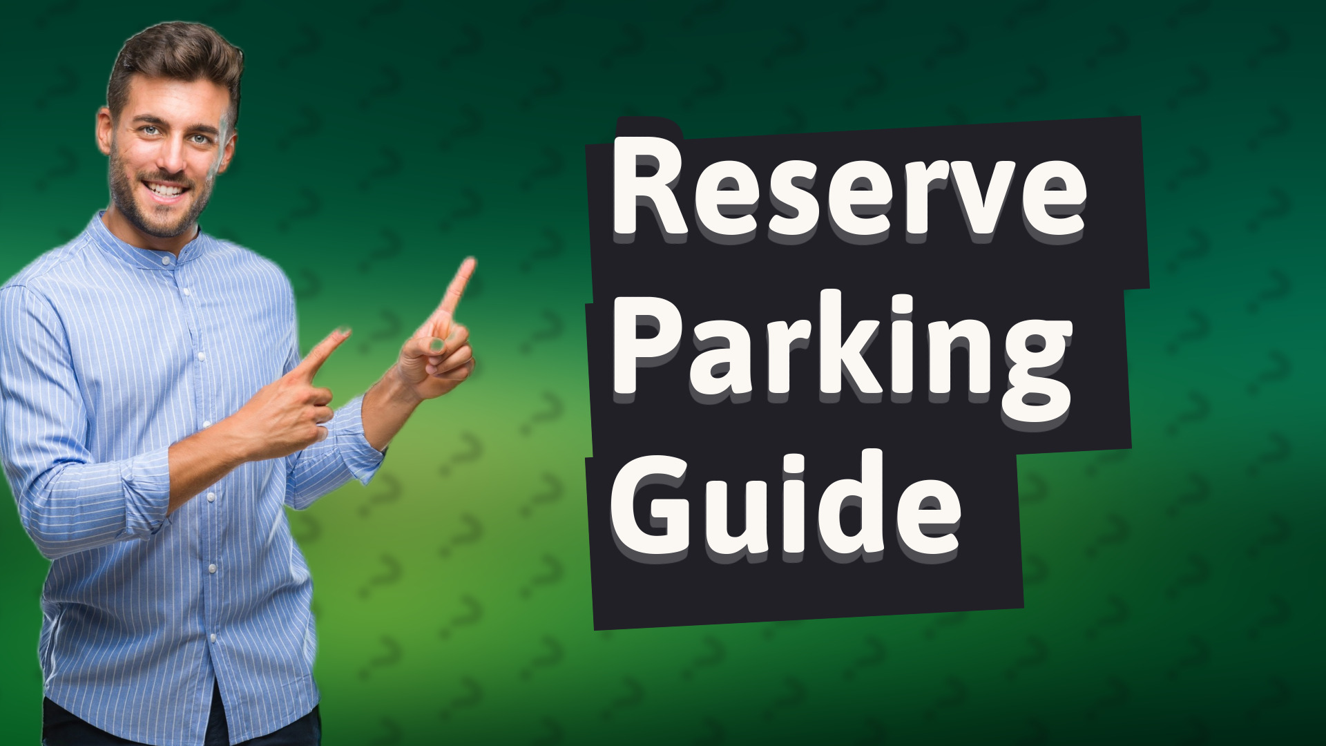 Reserve Parking Guide