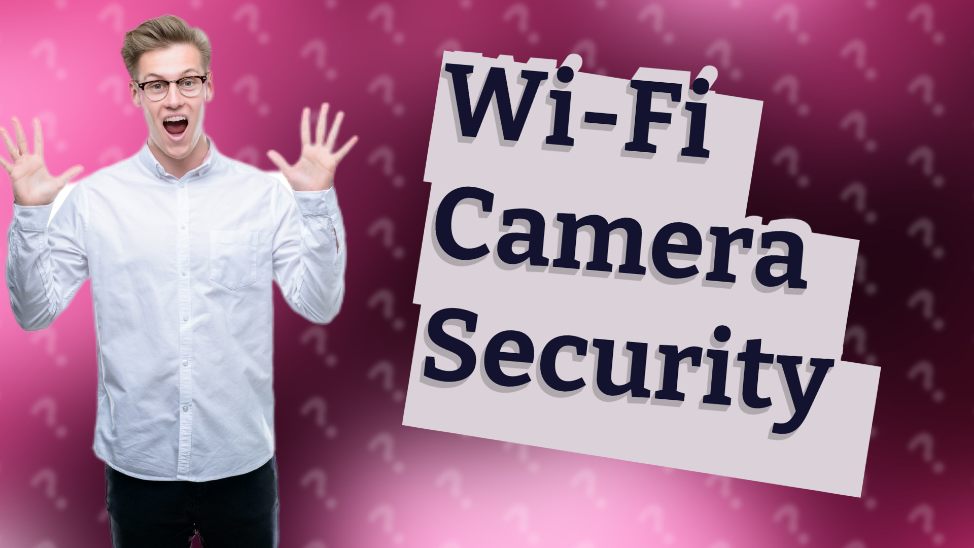 Wi-Fi Camera Security