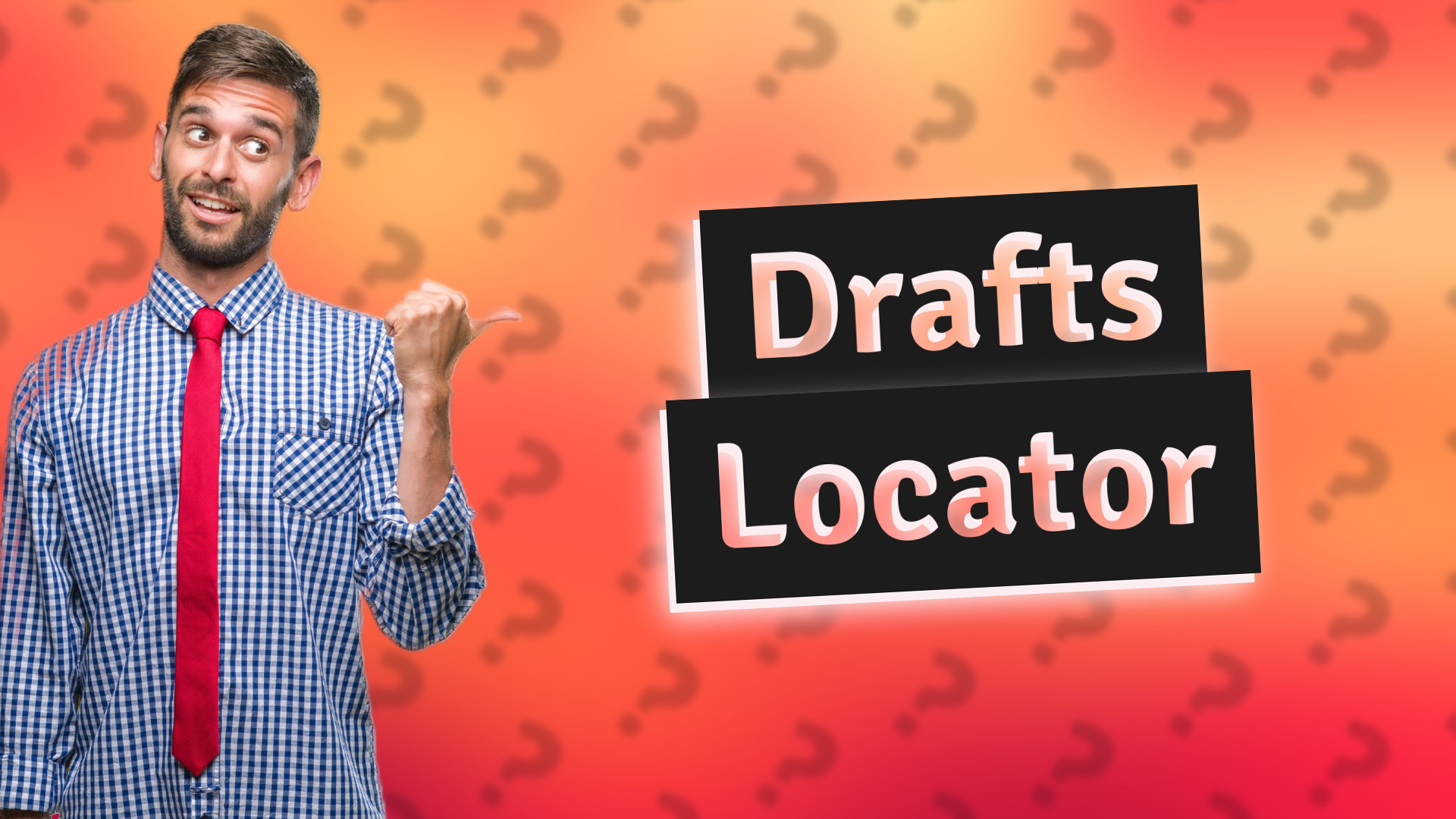 Drafts Locator