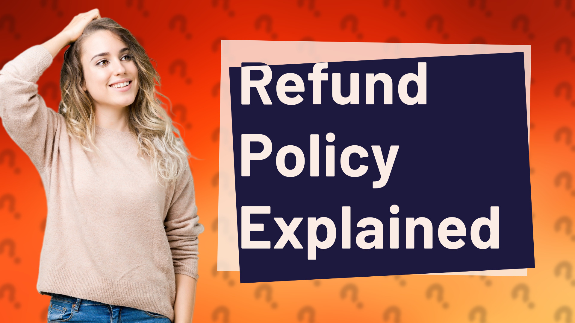 Refund Policy Explained