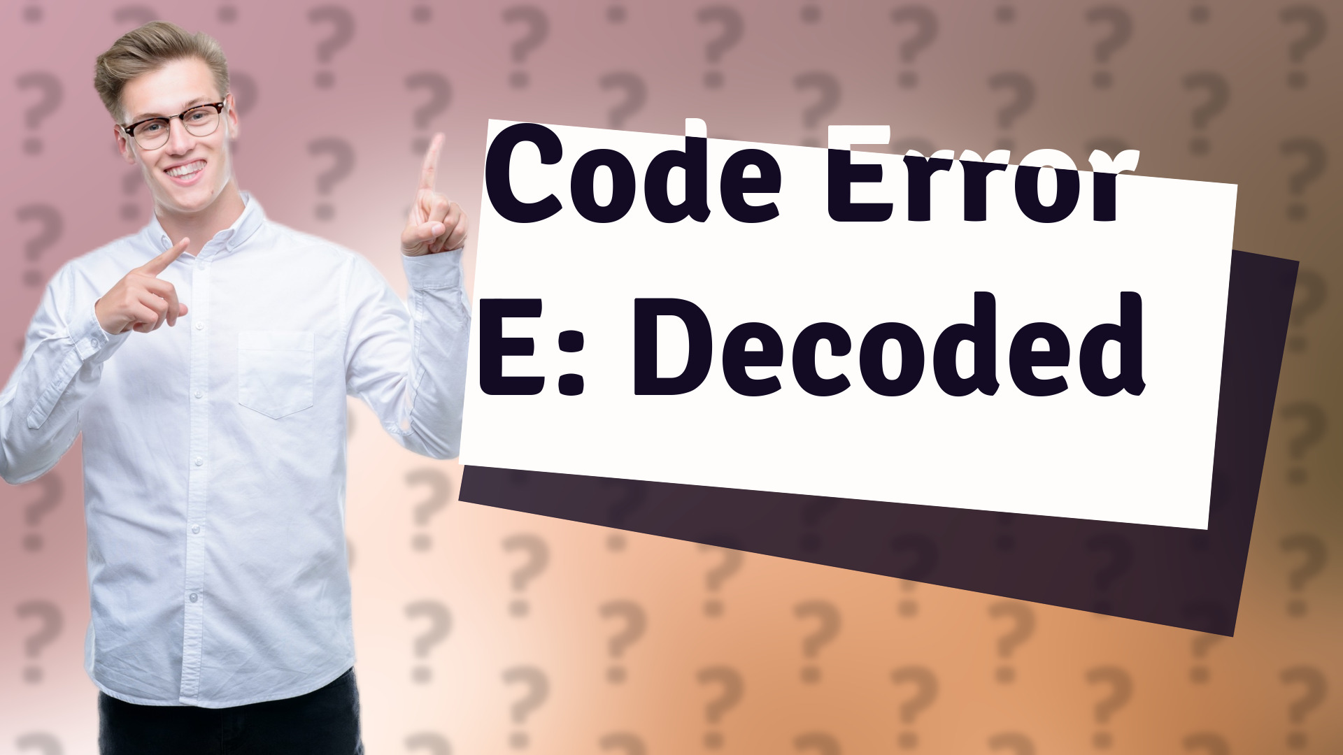 Code Error E: Decoded