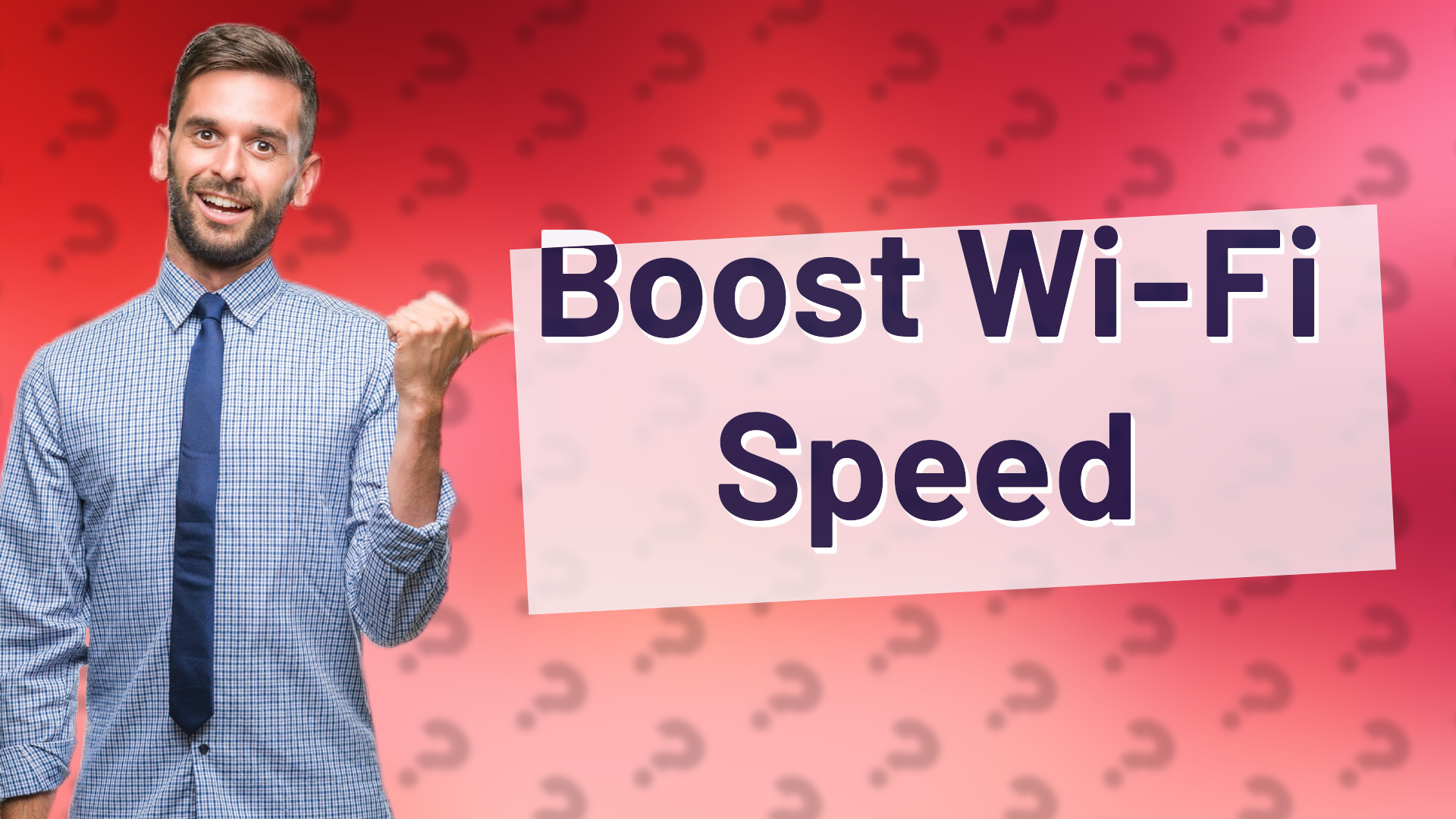 Boost Wi-Fi Speed