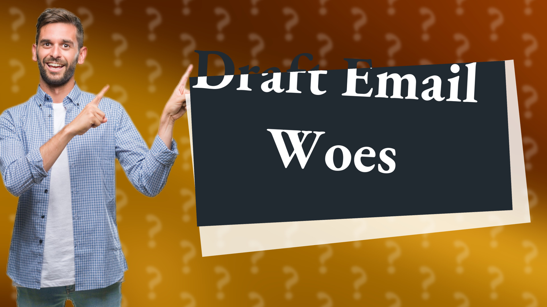 Draft Email Woes