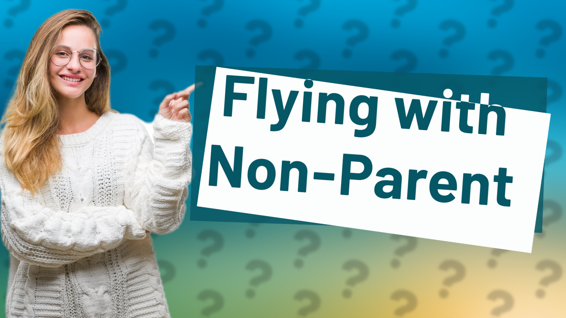 Flying with Non-Parent