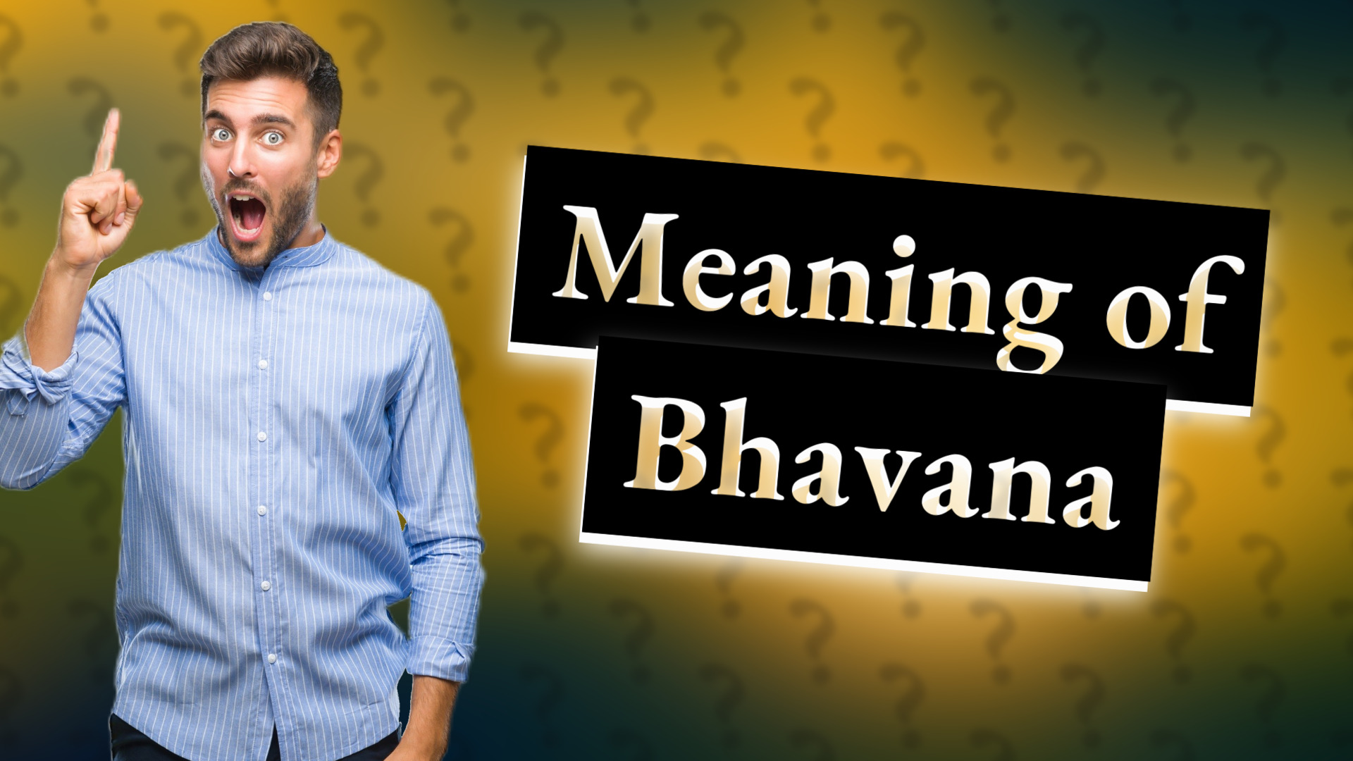 Meaning of Bhavana