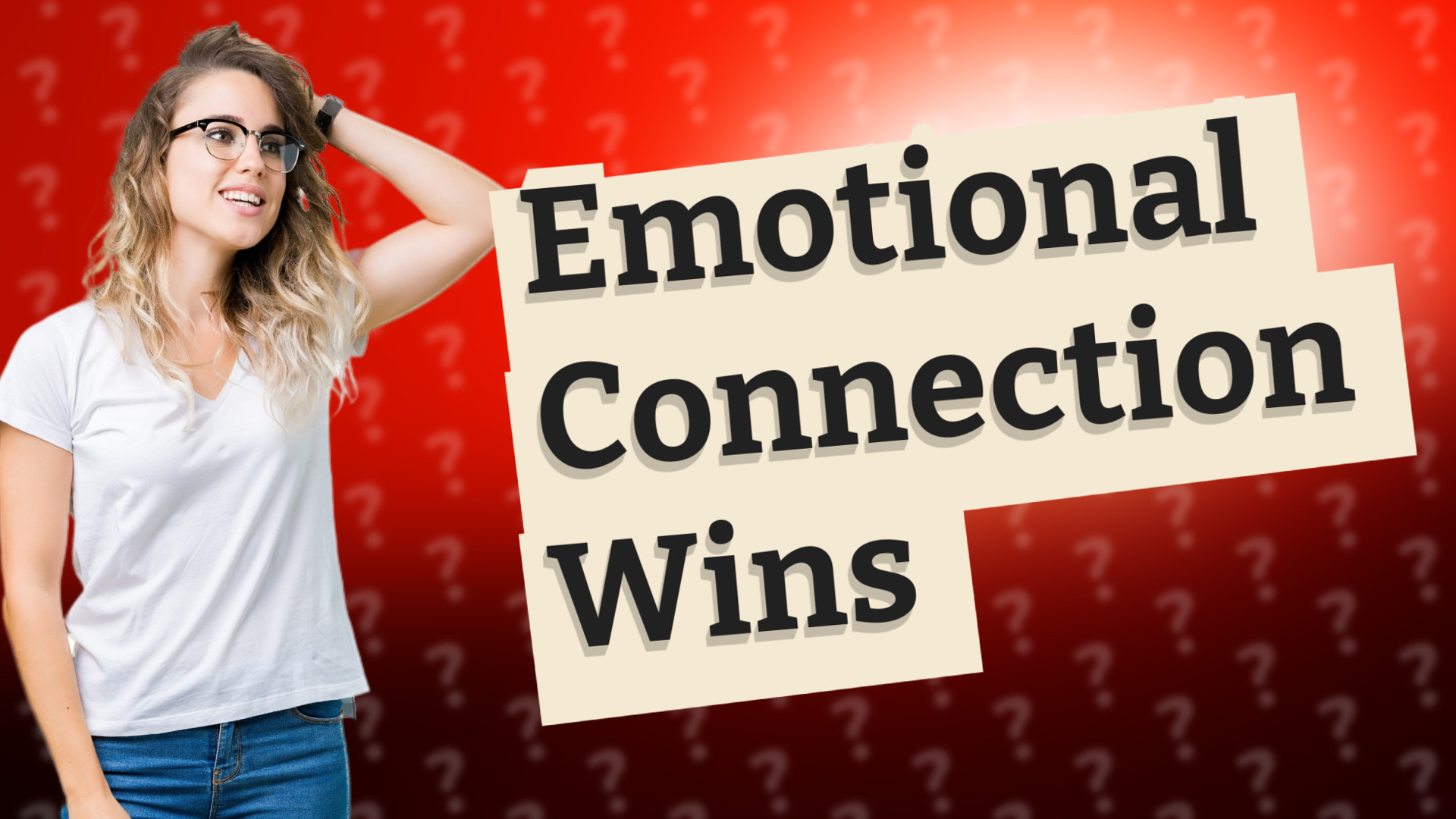 Emotional Connection Wins
