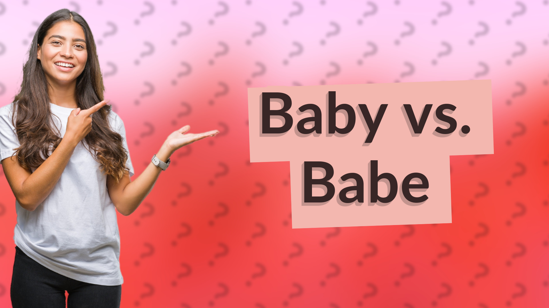 Baby vs. Babe