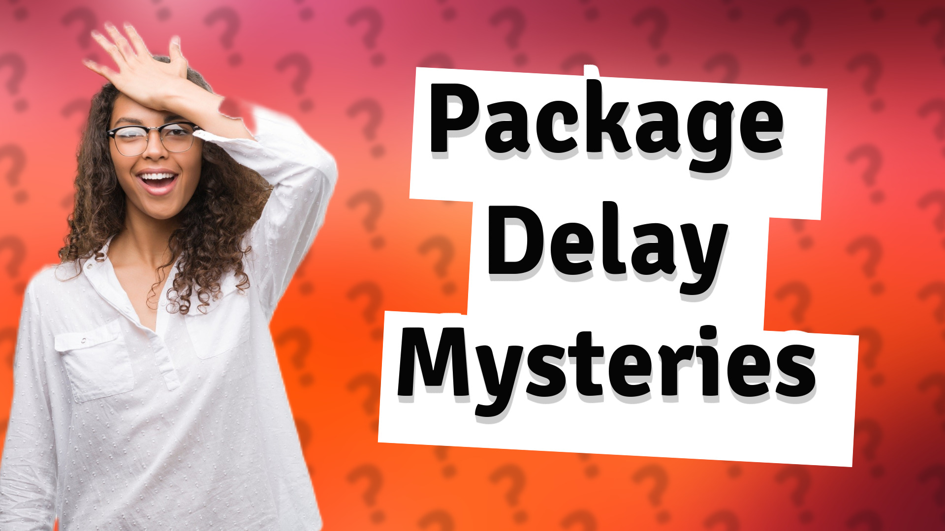 Package Delay Mysteries