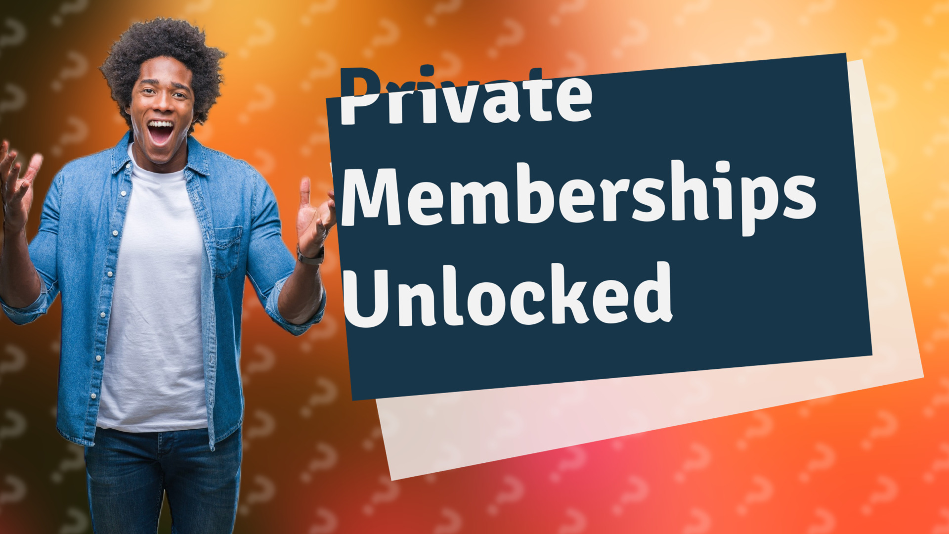 Private Memberships Unlocked