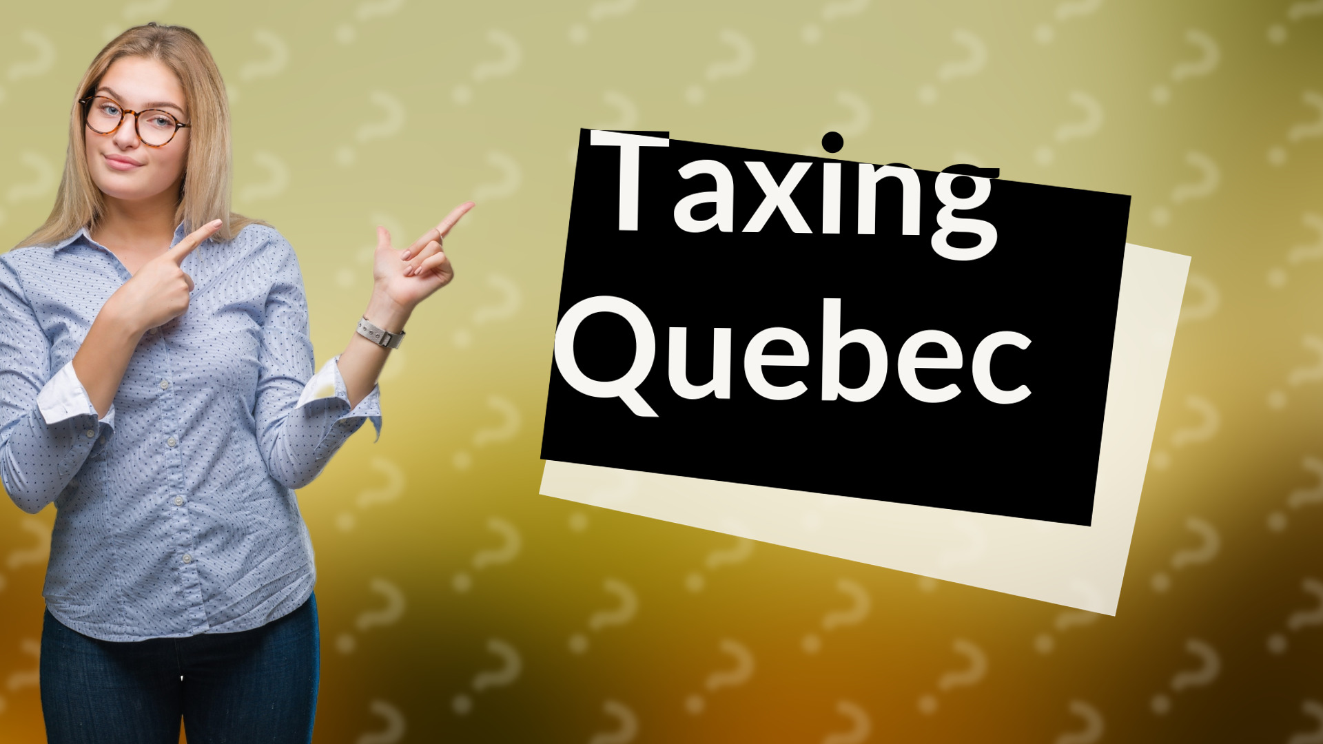 Taxing Quebec