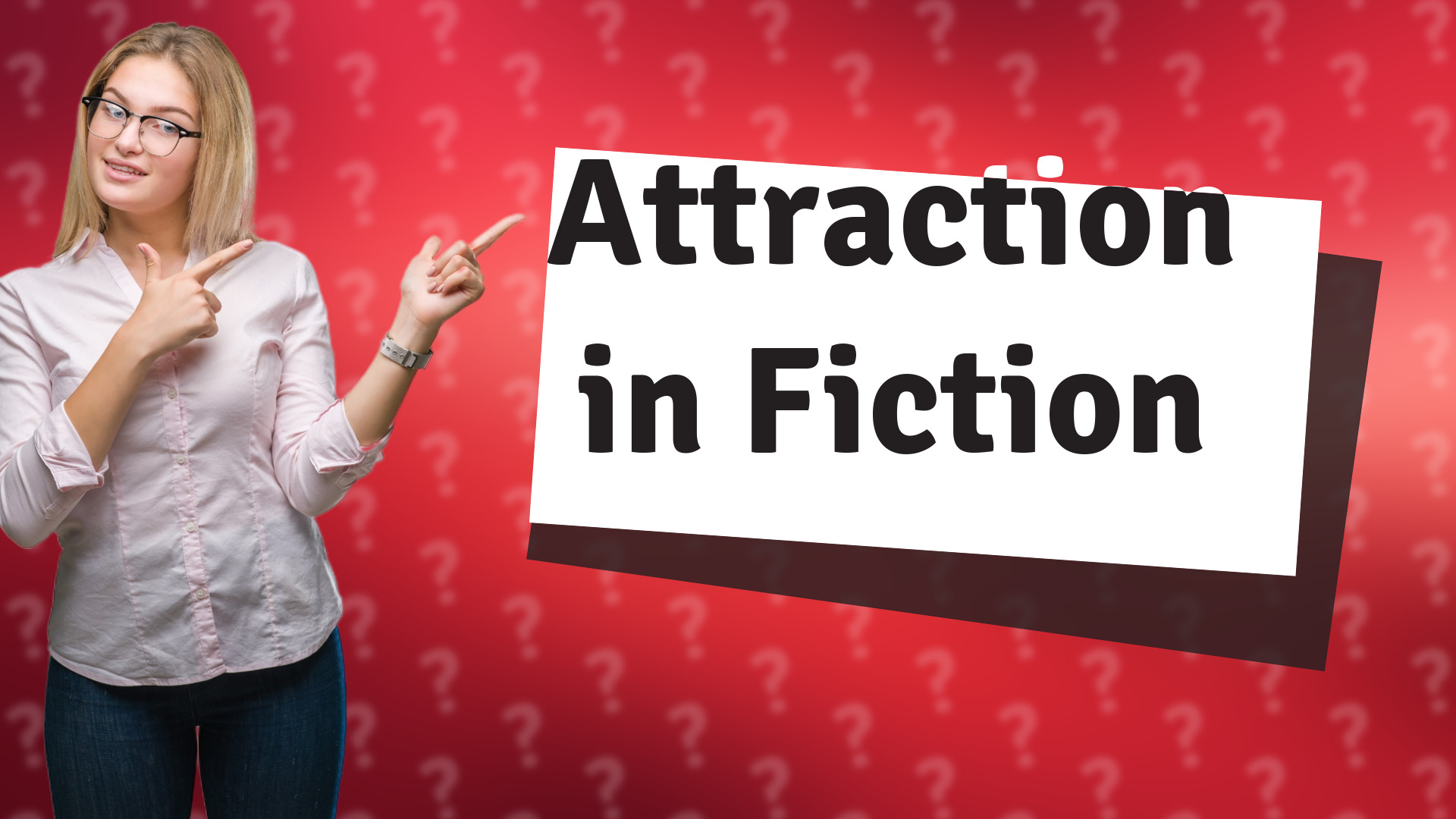 Attraction in Fiction