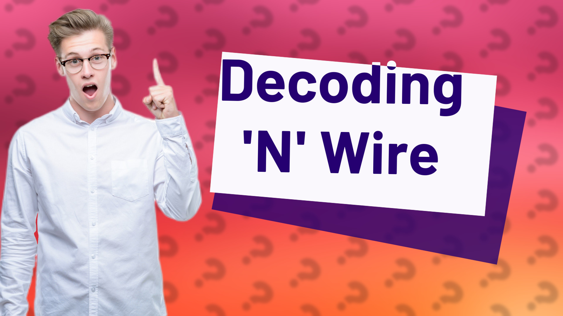 Decoding 'N' Wire