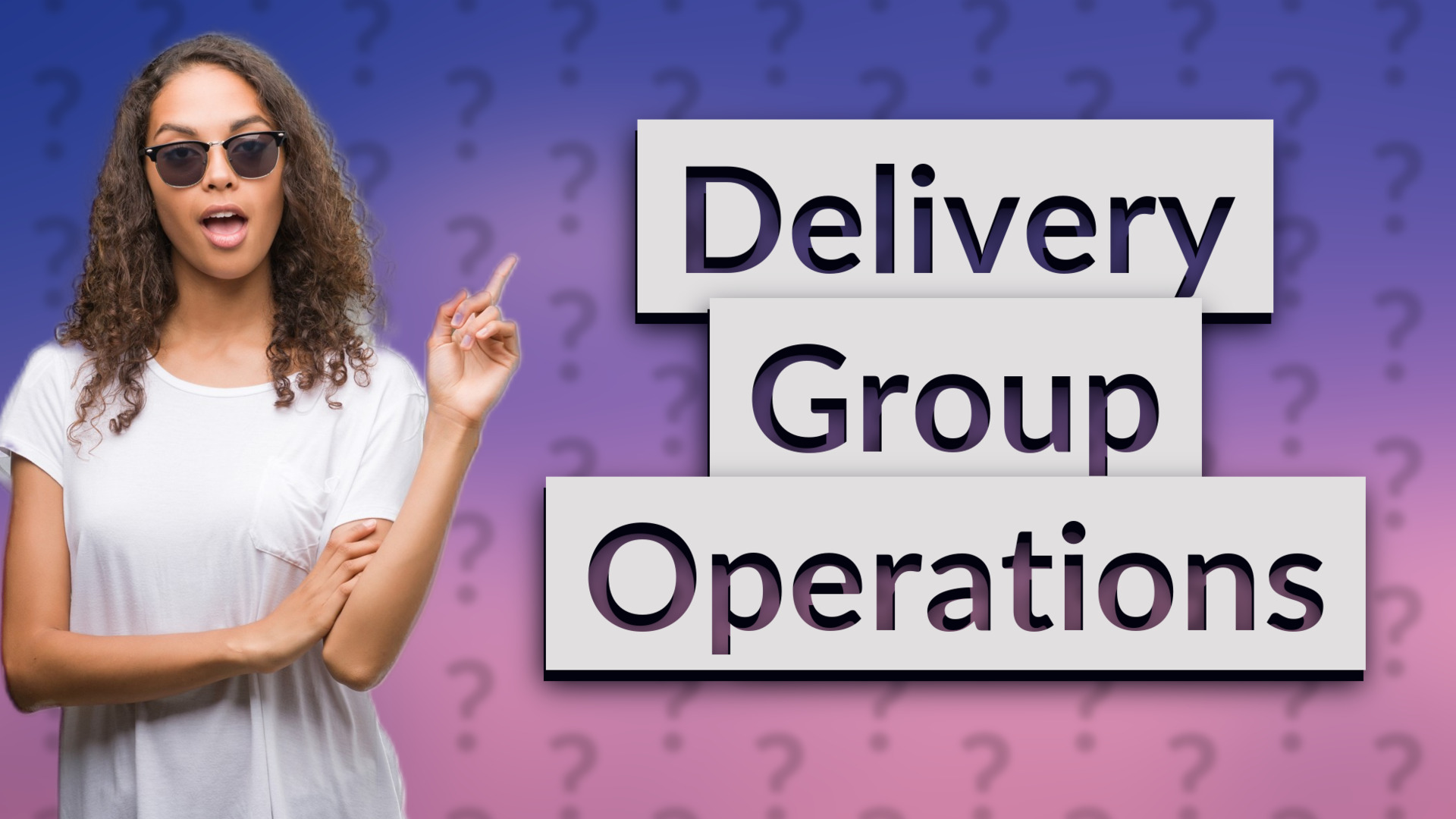 Delivery Group Operations