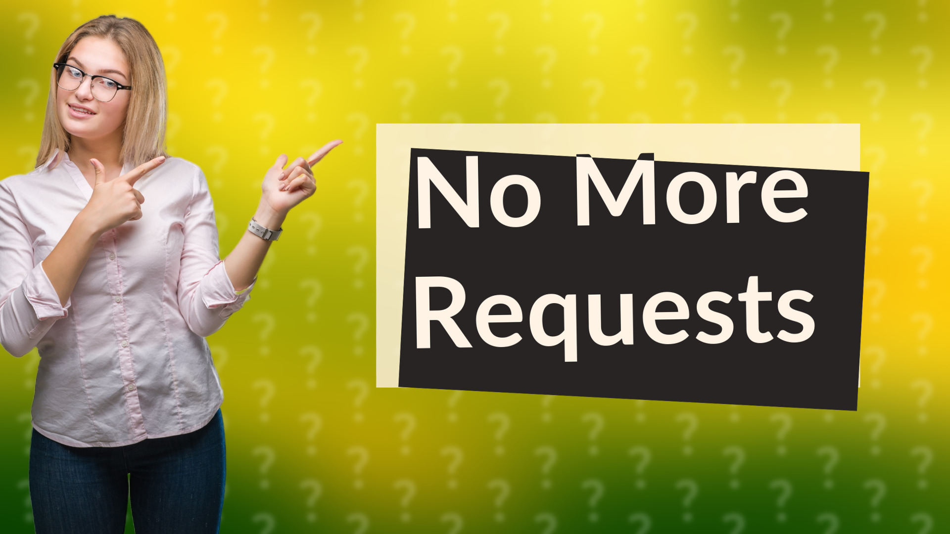 No More Requests