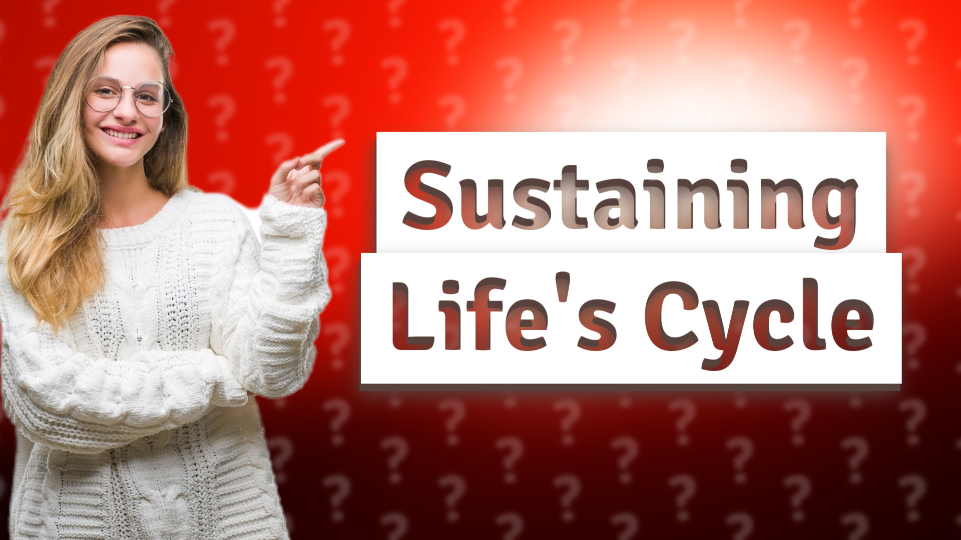 Sustaining Life's Cycle