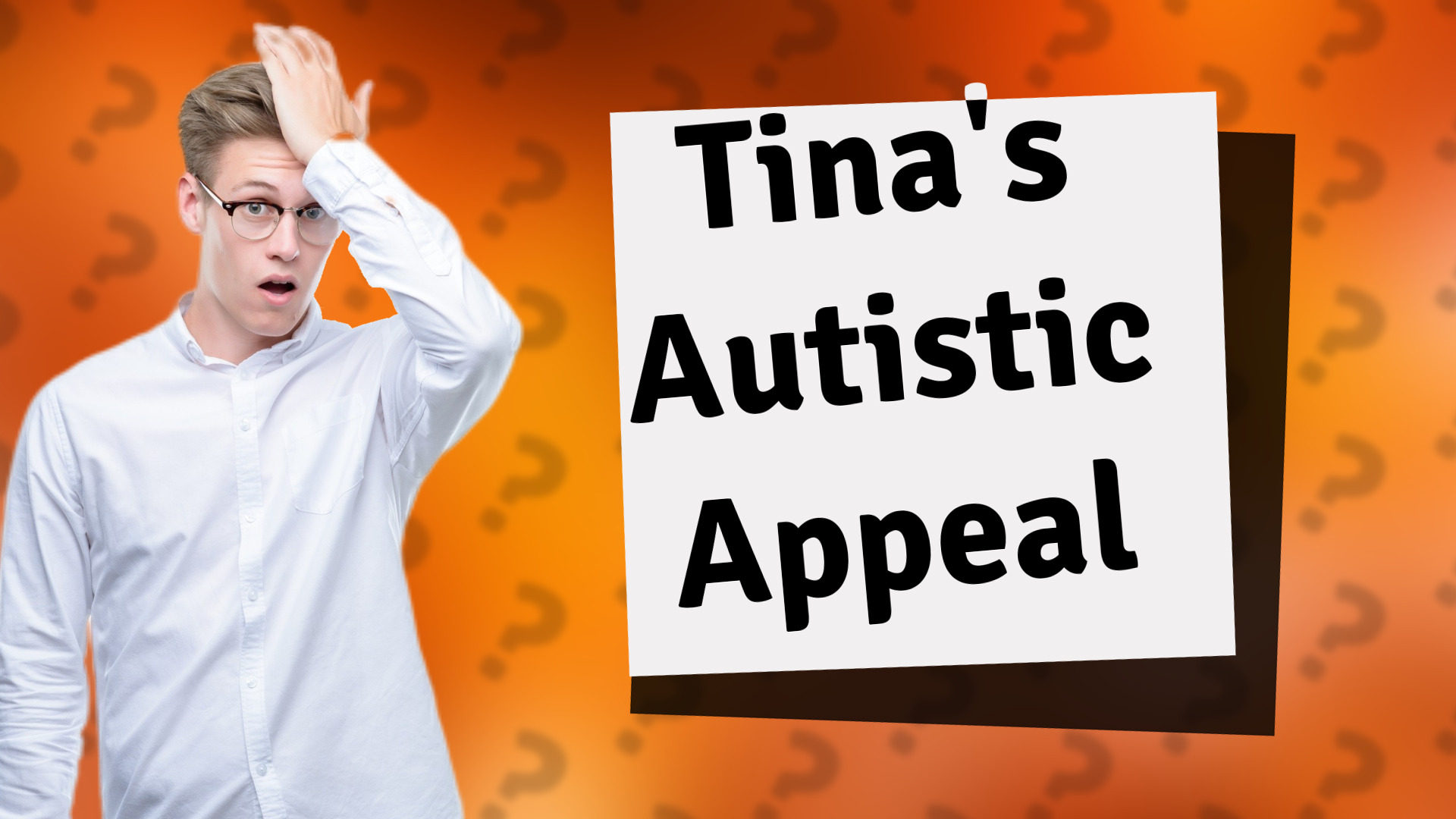 Tina's Autistic Appeal