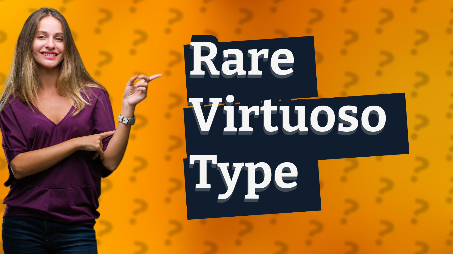 Rare Virtuoso Type
