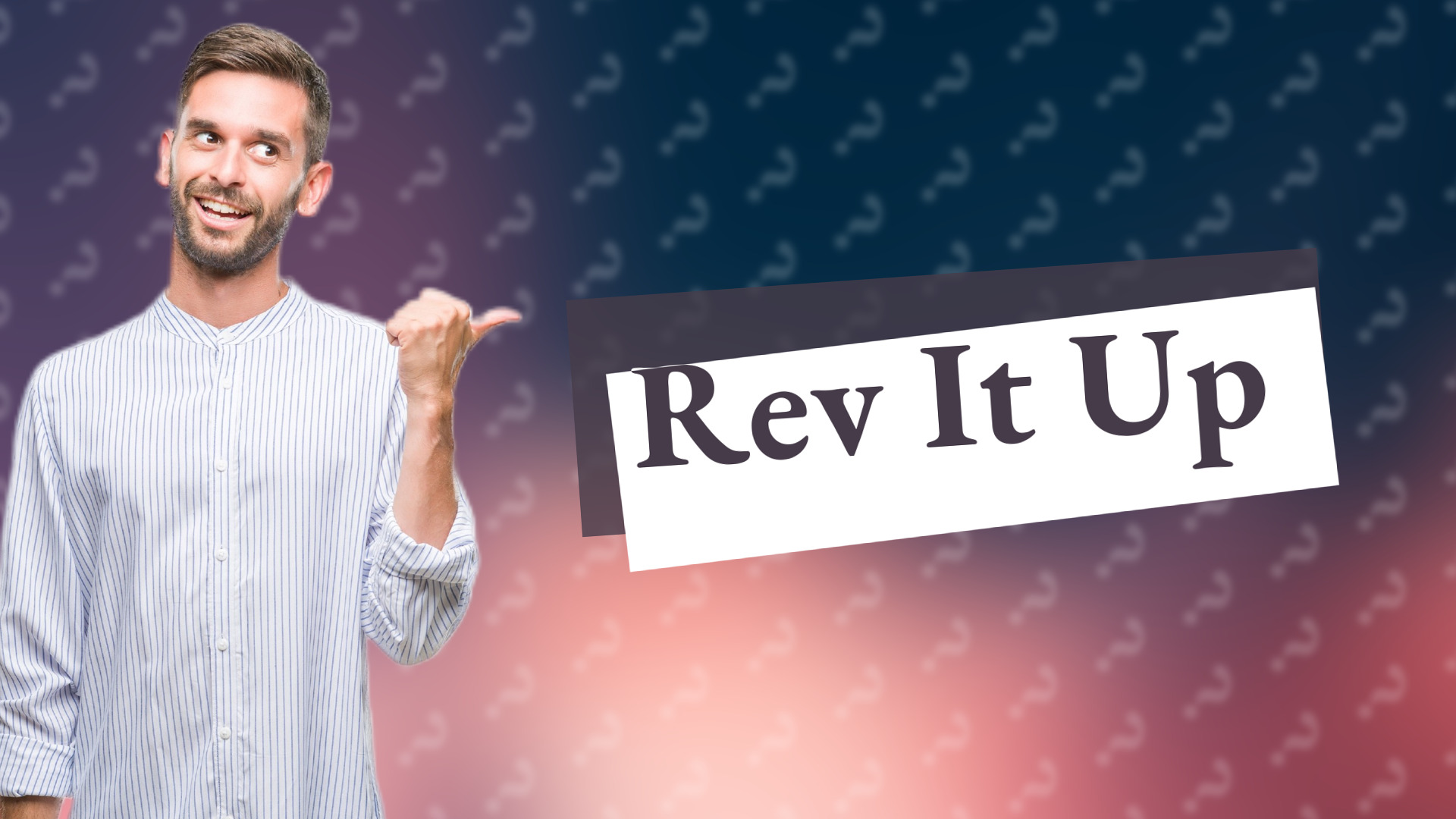 Rev It Up