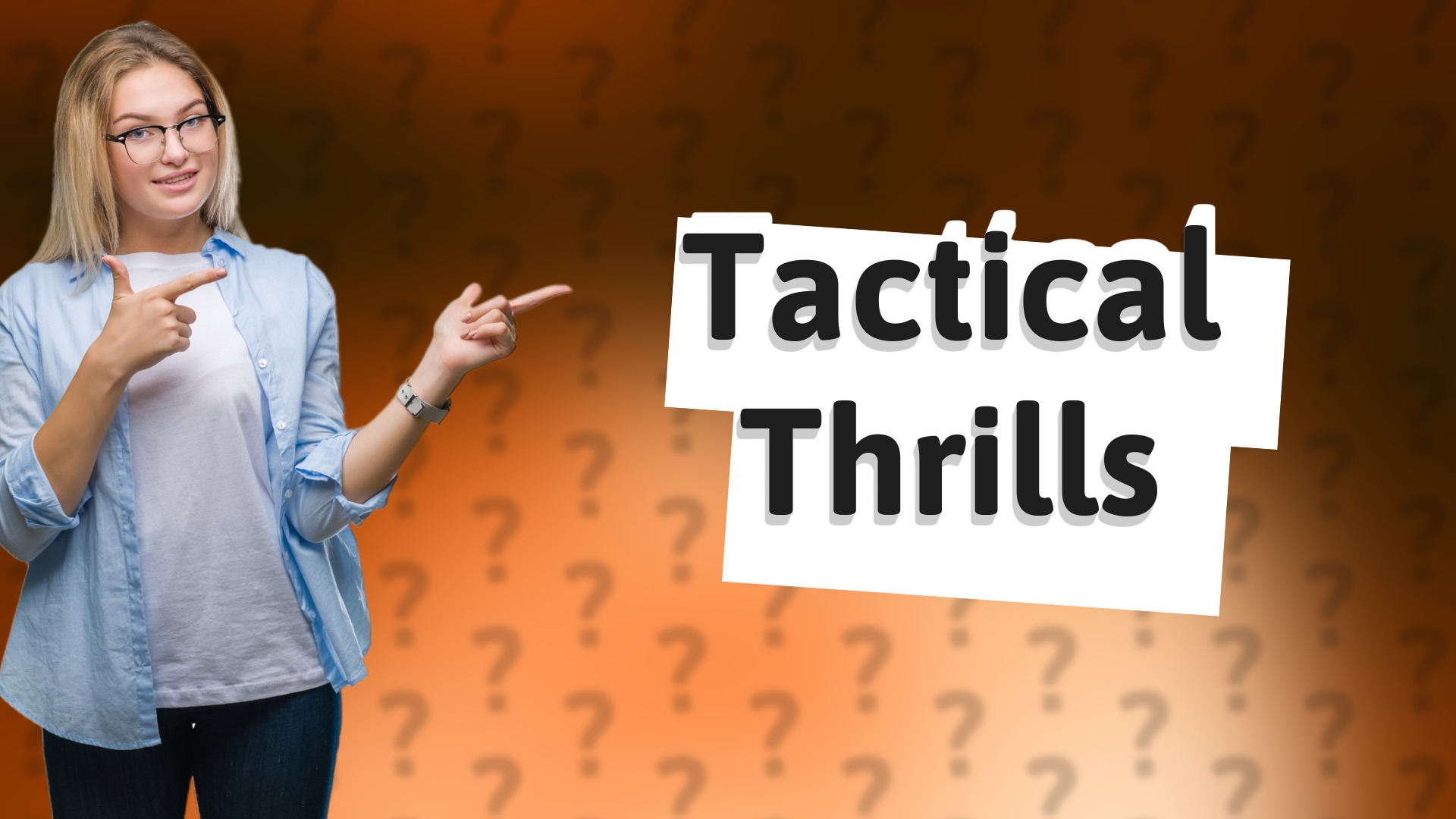 Tactical Thrills