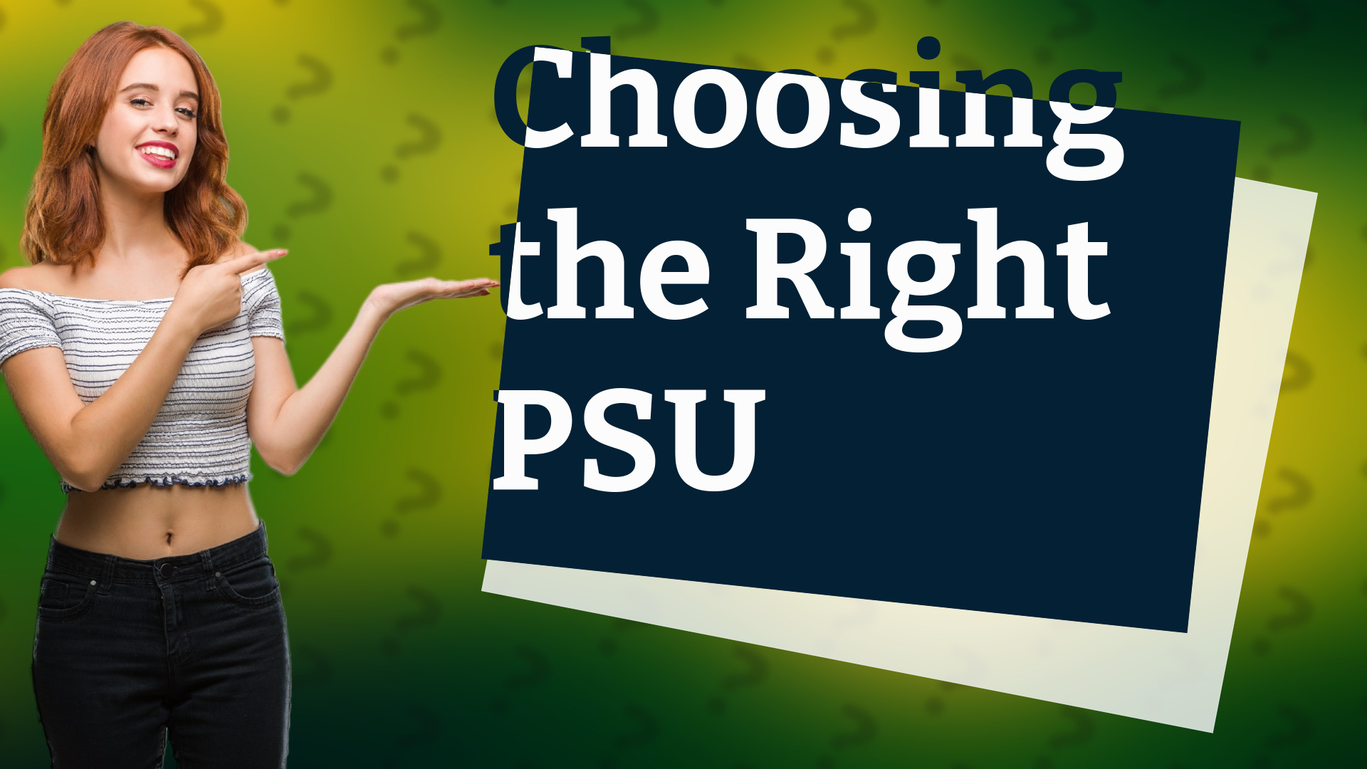 Choosing the Right PSU