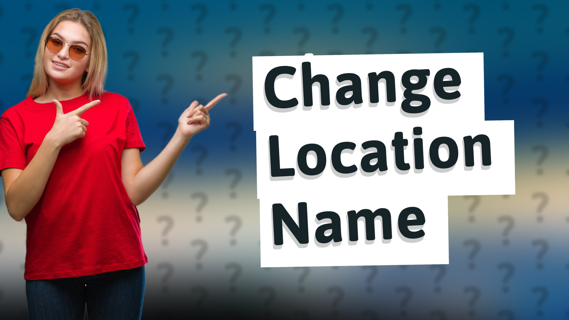 Change Location Name