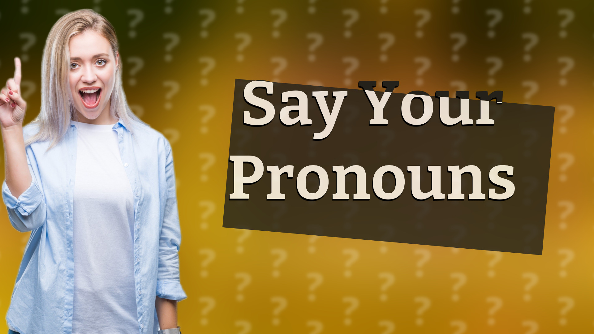 Say Your Pronouns