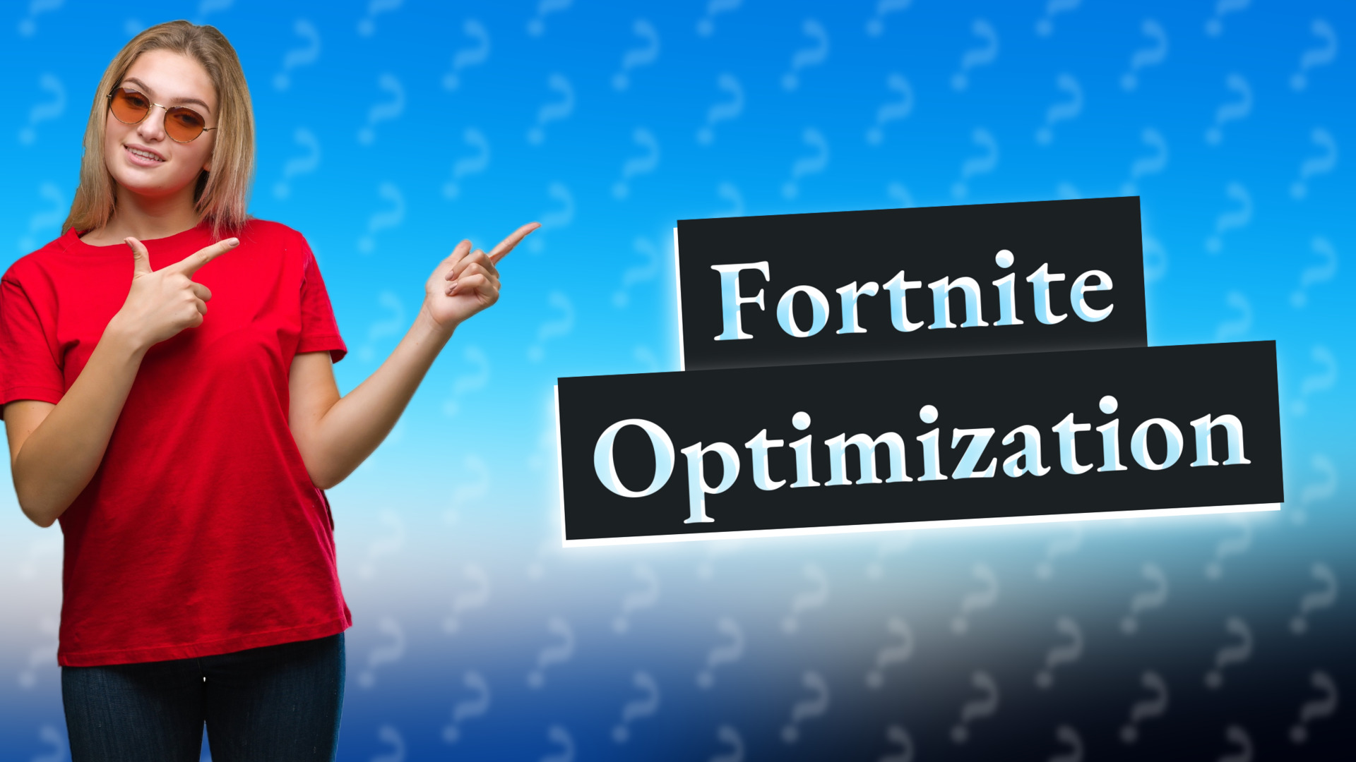 Fortnite Optimization