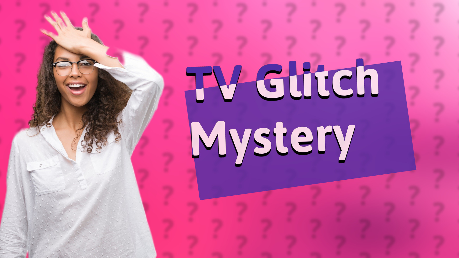 TV Glitch Mystery