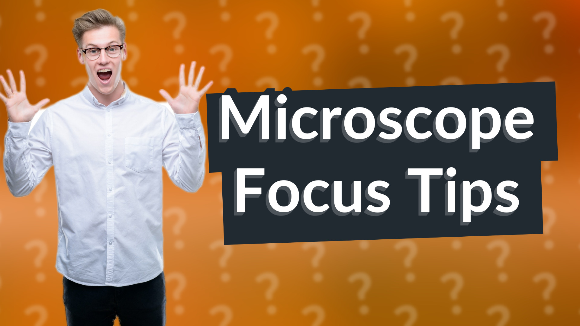 Microscope Focus Tips