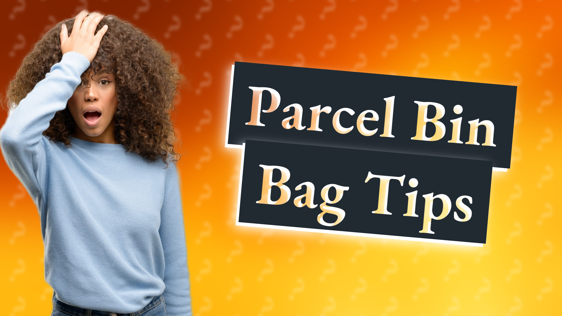 Parcel Bin Bag Tips