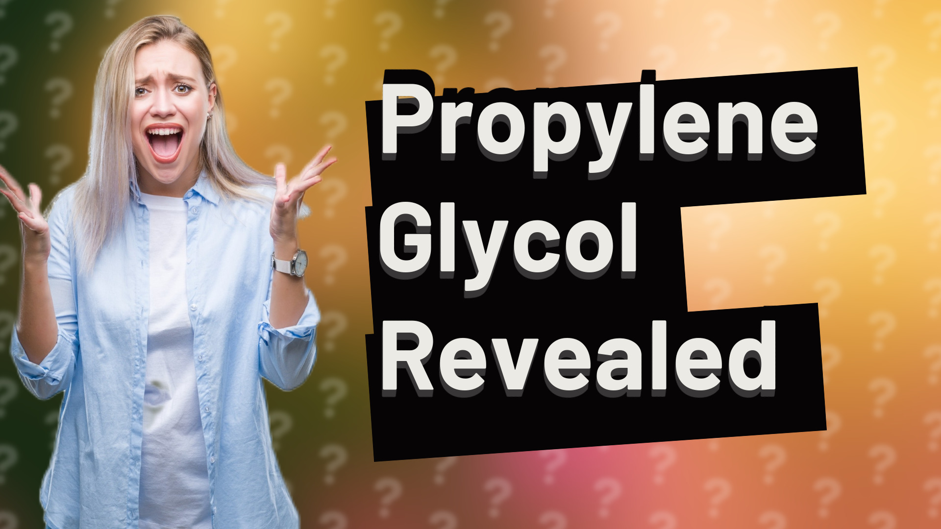 Propylene Glycol Revealed