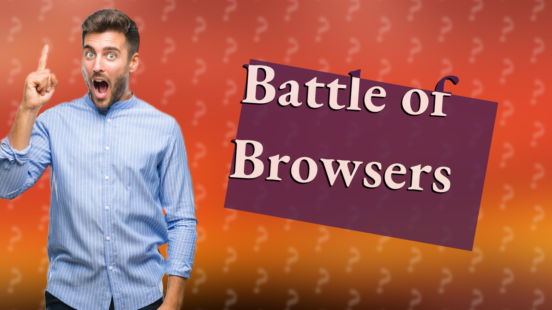Battle of Browsers