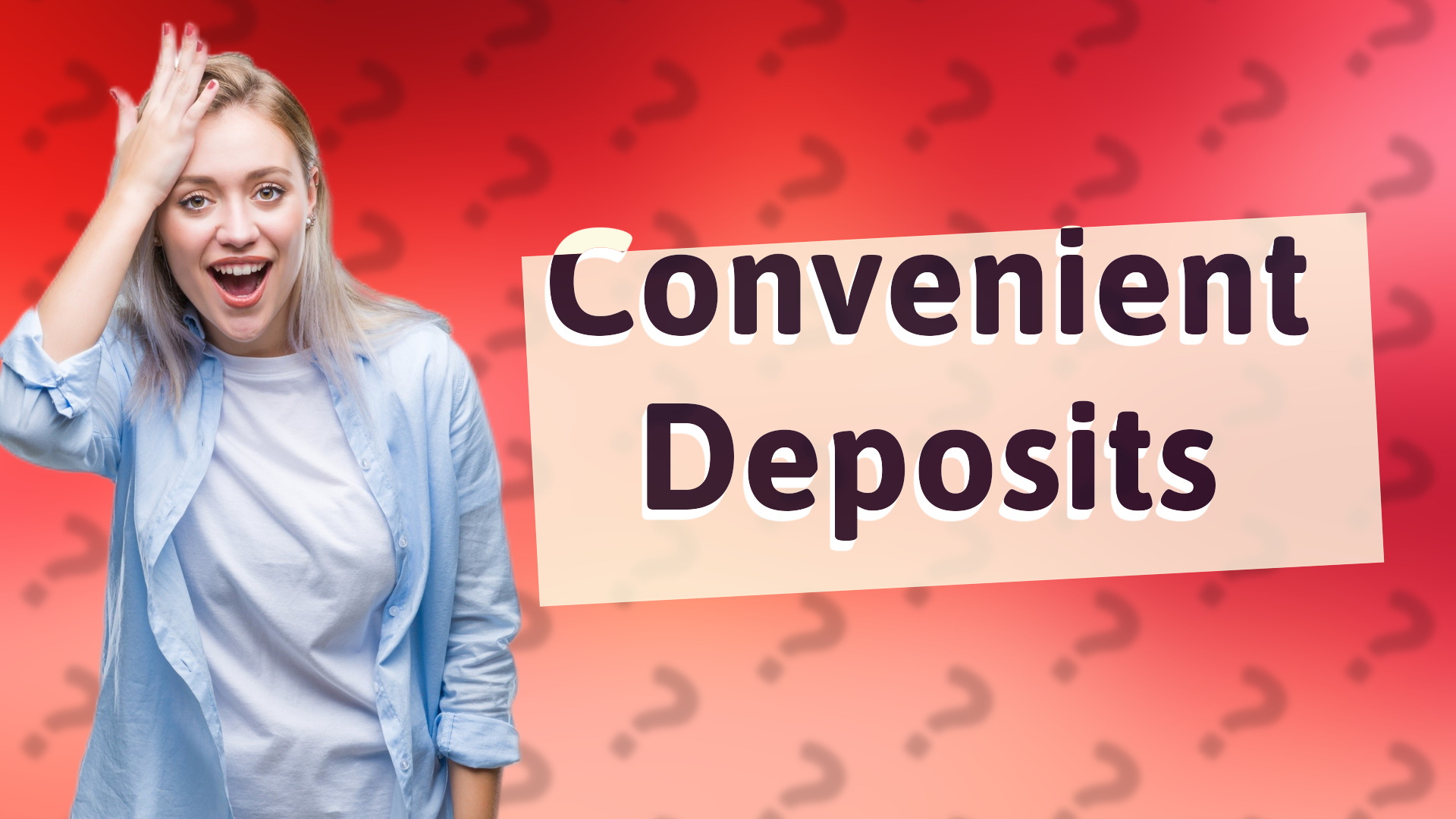 Convenient Deposits