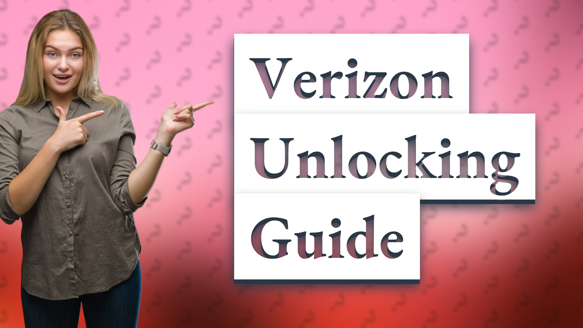 Verizon Unlocking Guide