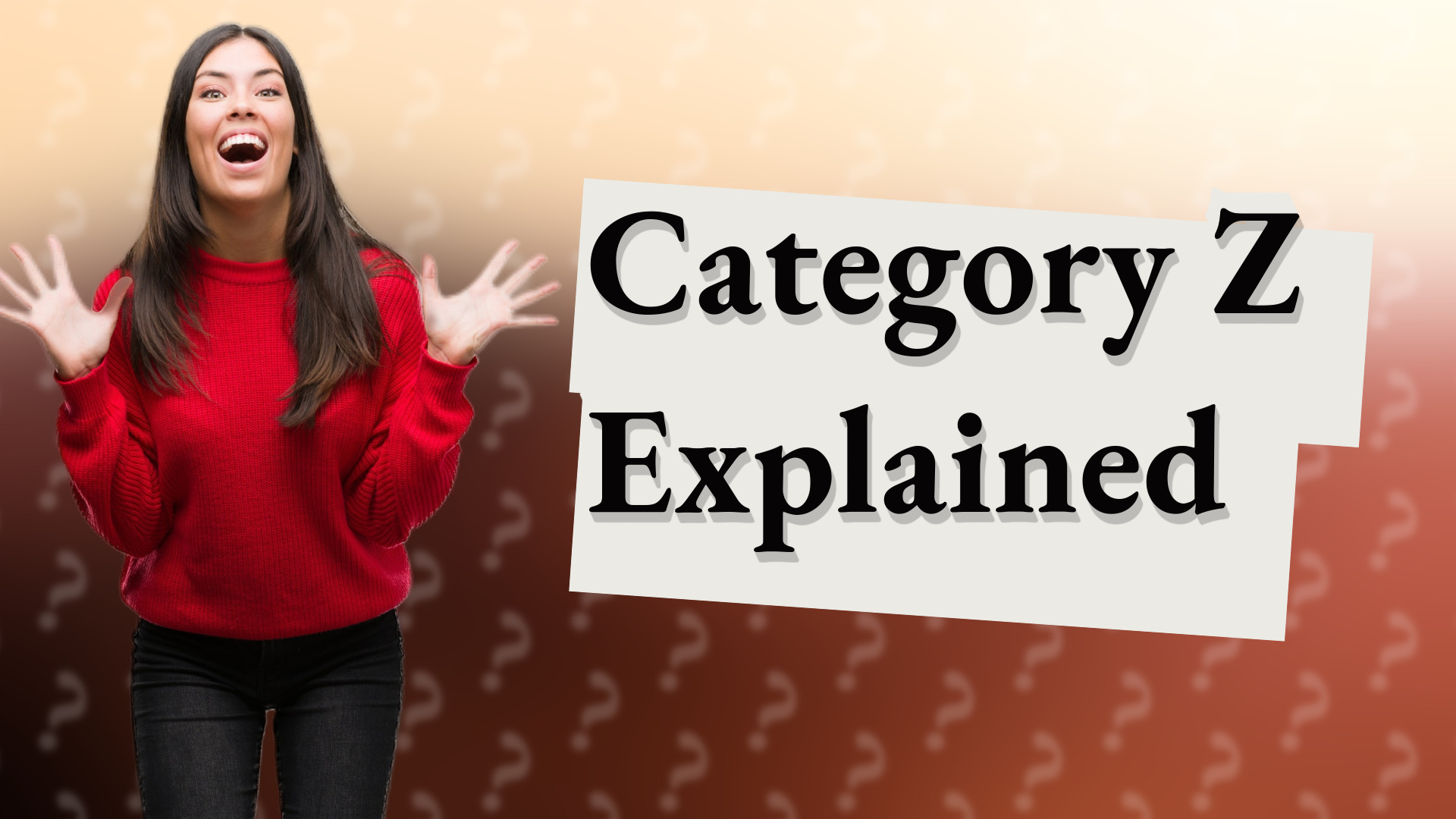 Category Z Explained
