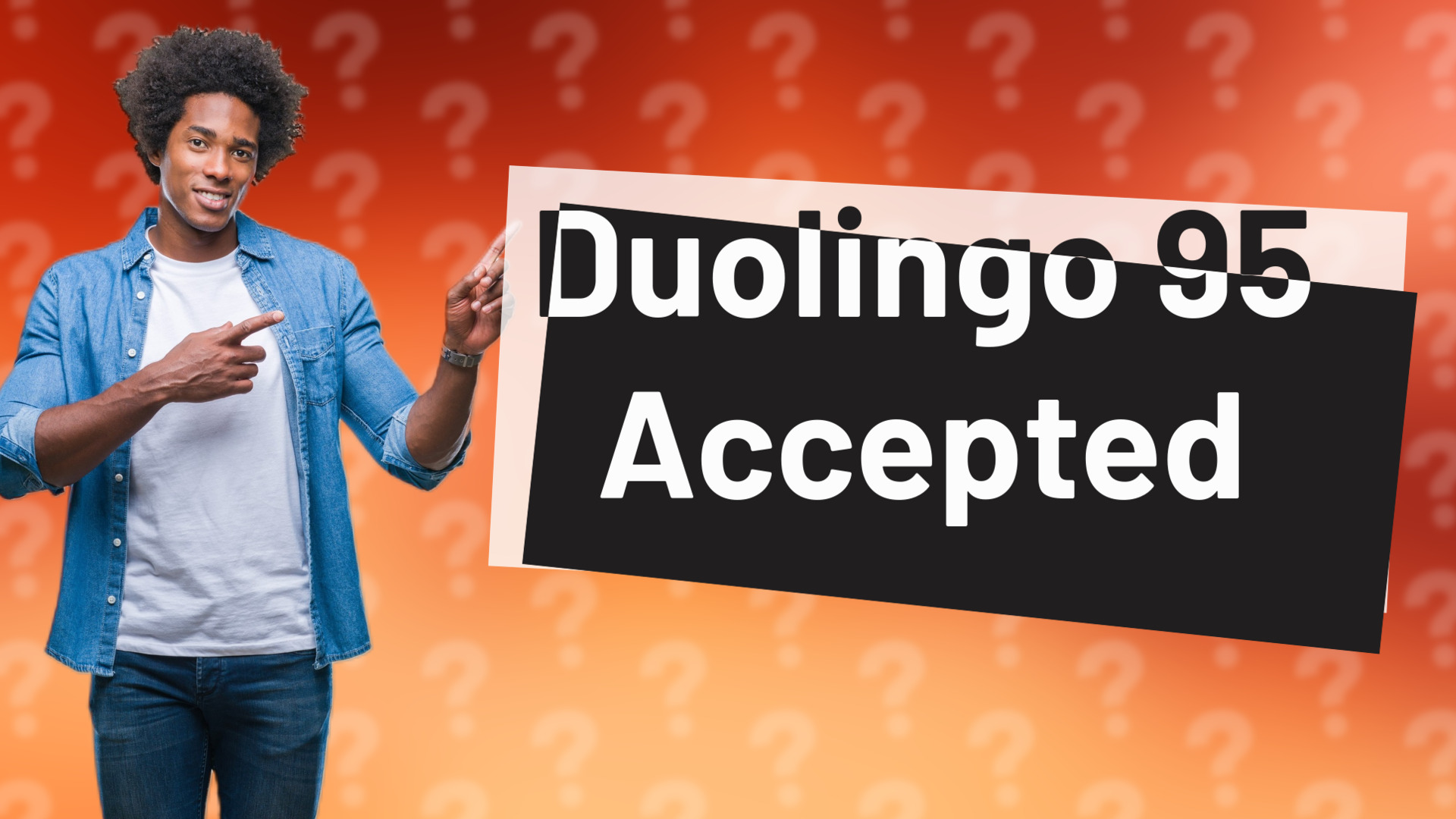 Duolingo 95 Accepted