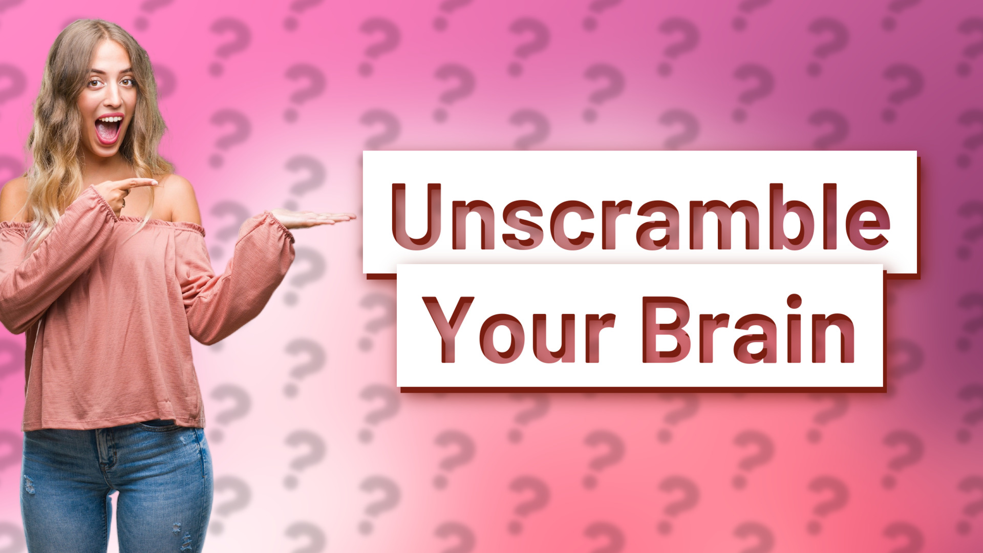 Unscramble Your Brain