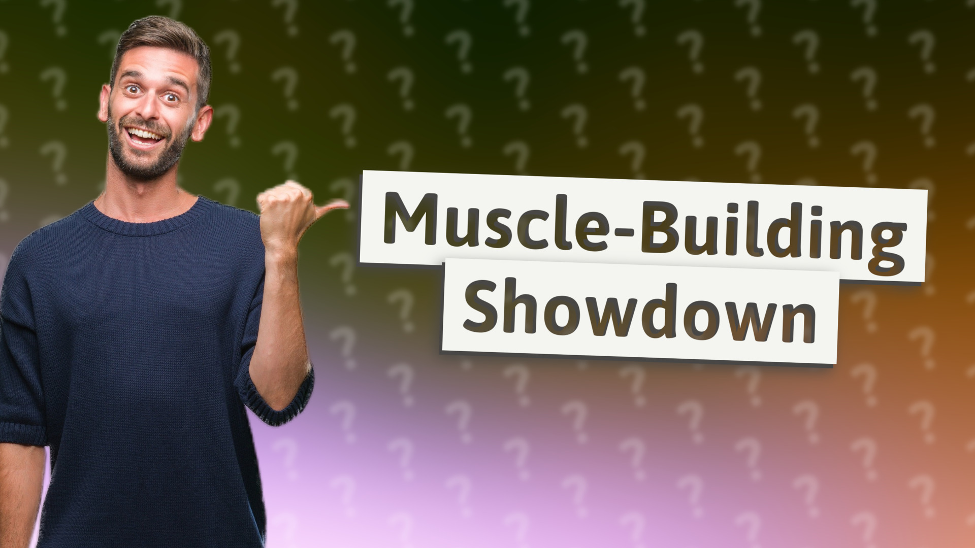 Muscle-Building Showdown