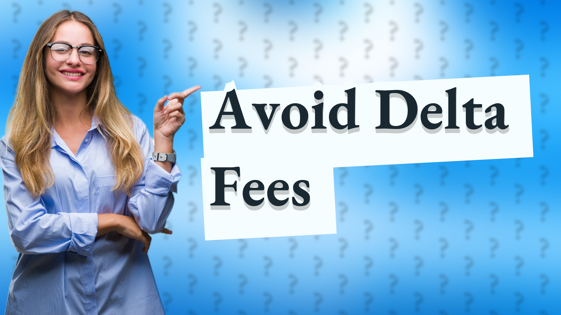 Avoid Delta Fees