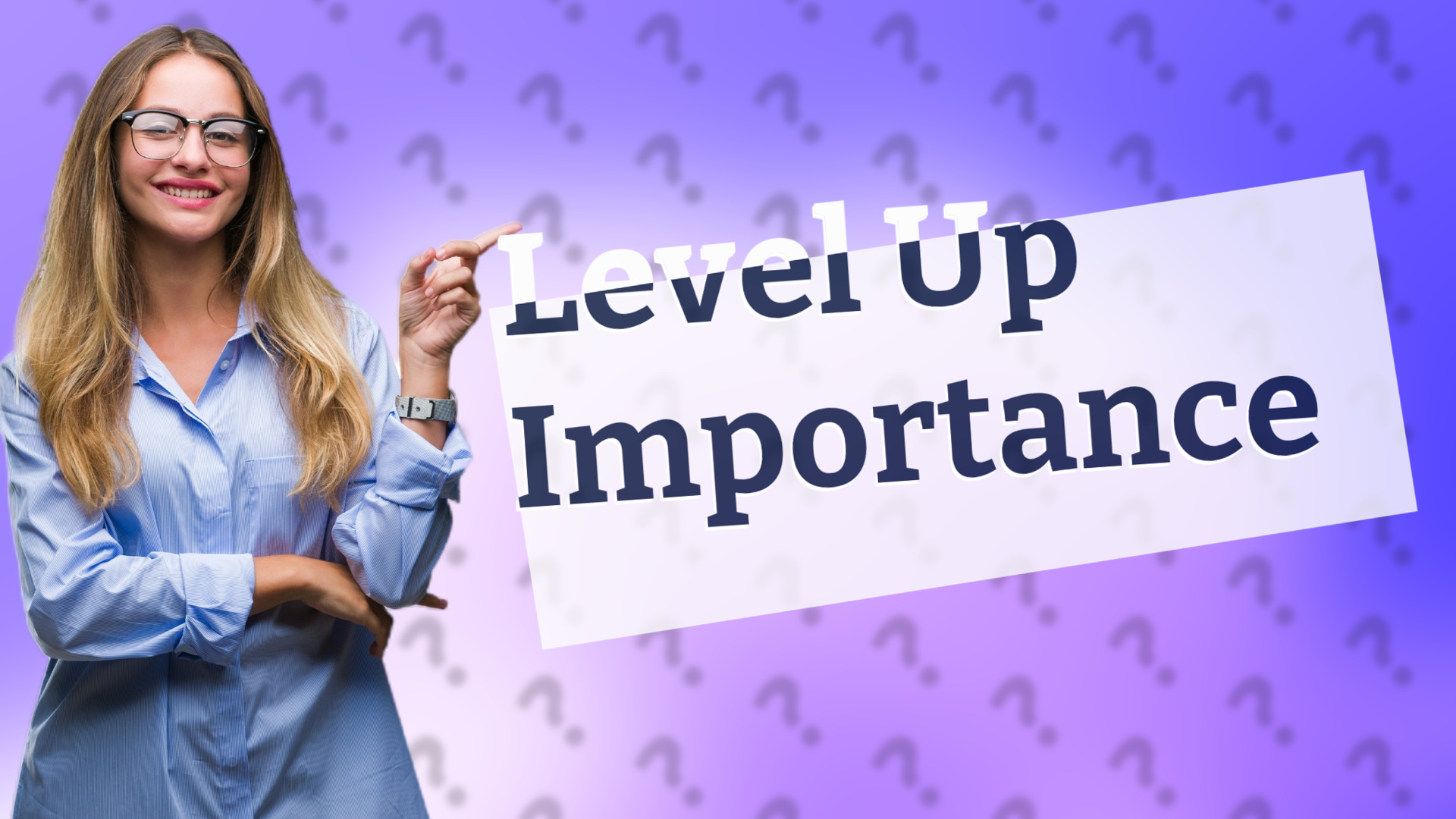 Level Up Importance