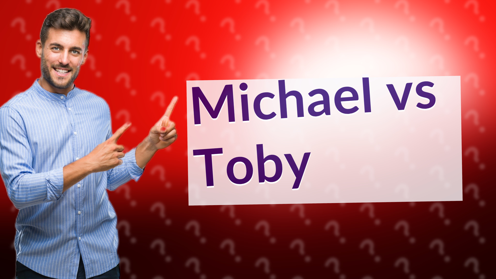 Michael vs Toby