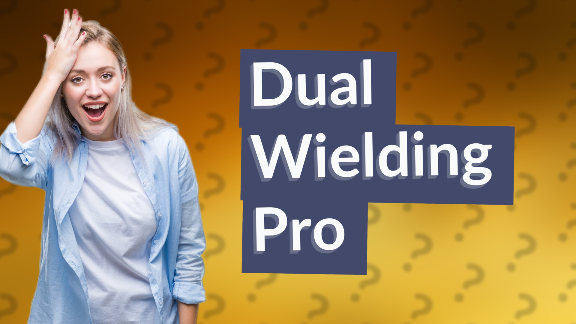 Dual Wielding Pro